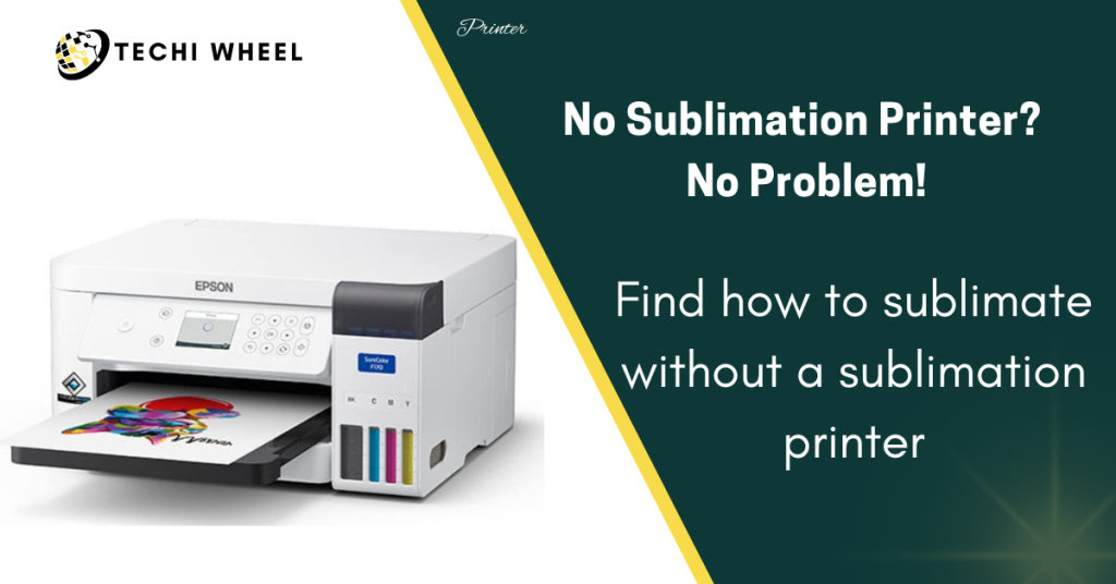 how to sublimate without a sublimation printer