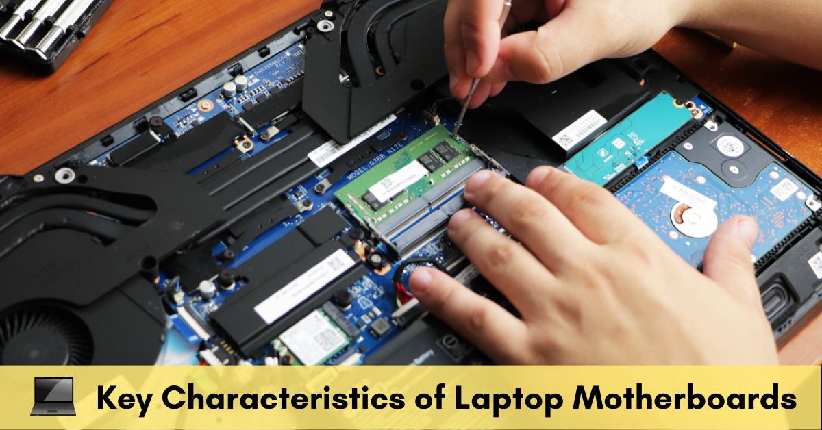 what is a characteristic of laptop motherboards