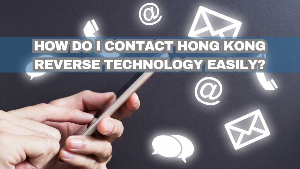 contact hong kong reverse technology