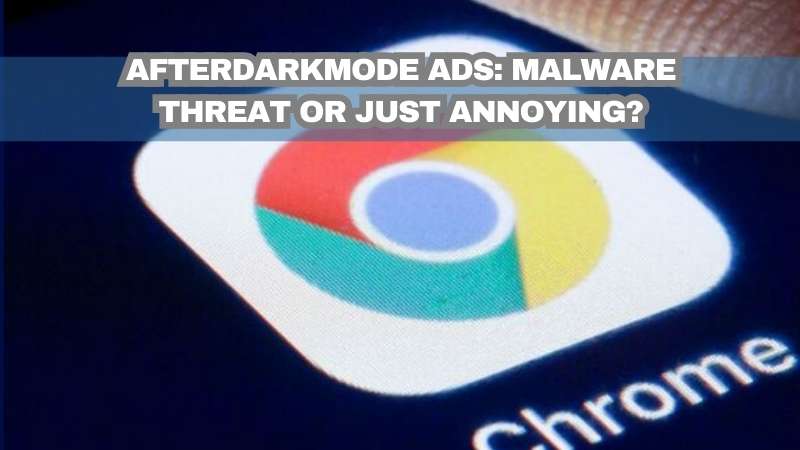 afterdarkmode ads malware threat