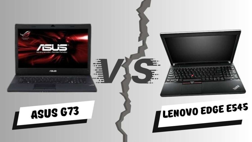 lenovo edge e545 vs asus g73